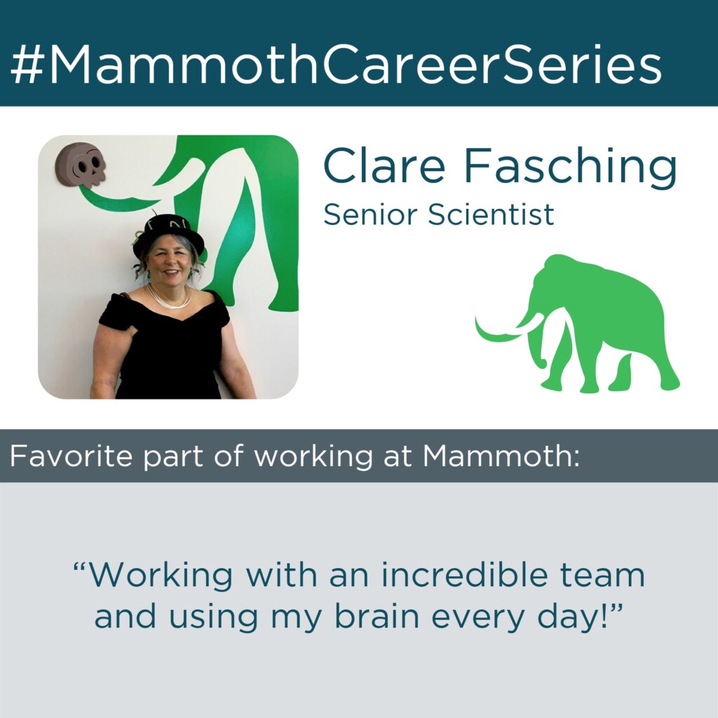 Example of a #MammothCareerSeries instagram post featuring a headshot of Mammoth Senior Scientist, Clare Fasching. The post also features a quote from Clare wherein she describes her favorite part of working at Mammoth: "Working with an incredible team and using my brain every day!"