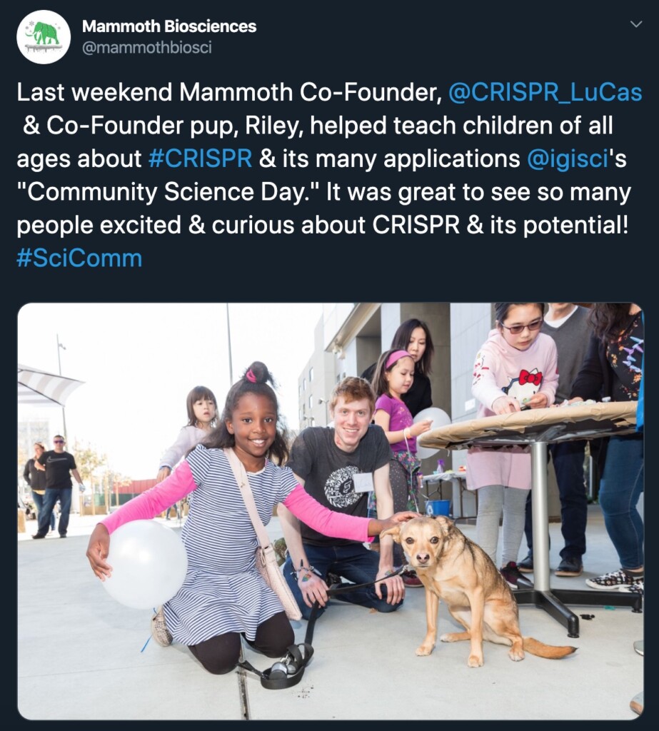 Screen shot showing a tweet featuring Mammoth CSO, Lucas Harrington, at a UC Berkeley Outreach event with the caption "Last weekend Mammoth CO-Founder, @CRISPR_LuCas & Co-Founder pup, Riley, helped teach children of all ages about #CRISPR & it's many applications @igisci's 'Community Science Day.' It was great to see so man people excited & curious about CRISPR & its potential! #SciComm"