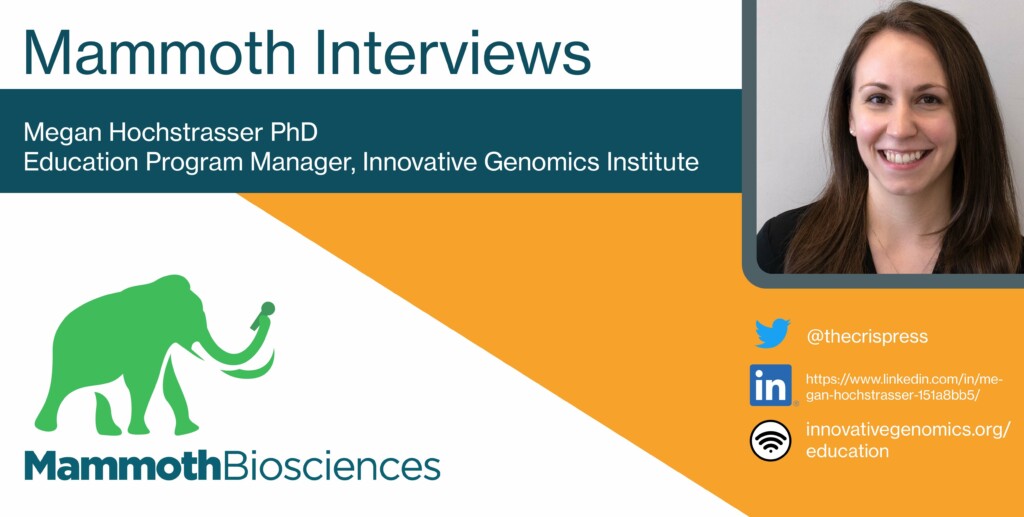 Banner image featuring a headshot of Megan Hochstrasser PhD, Education Program Manager at the Innovative Genomics Institute. Banner includes Megan's Twitter handle (@thecrispress), the URL for her LinkedIn profile (https://www.linkedin.com/in/megan-hochstrasser-151a8bb5/), and the URL for the Innovative Genomics Institute's Education page (innovativegenomics.org/education).