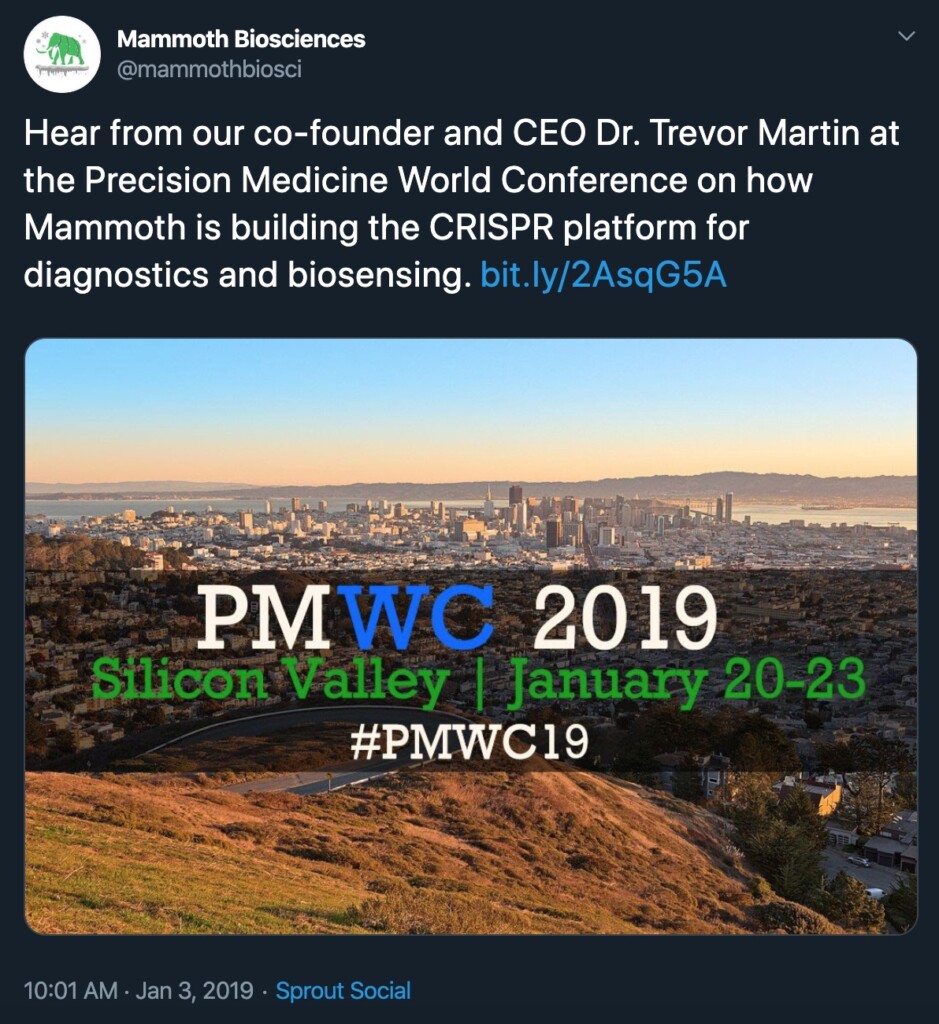 Screen shot of a tweet from the Mammoth Twitter account. The tweet says "Hear from our co-founder and CEO Dr. Trevor Martin at the Precision Medicine World Conference on how Mammoth is building the CRISPR platform for diagnostics and biosensing." The tweet also features a picture of San Francisco using the the "Precision Medicine World Conference" to promote their event.