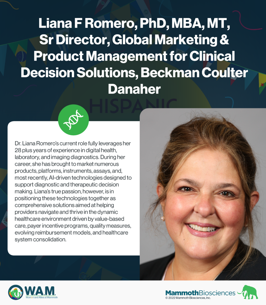 Image featuring Liana F Romero, PhD, MBA, MT, Sr Director, Global Marketing & Product Management for Clinical Decision Solutions, Beckman Coulter Danaher. The image reads: Dr. Liana Romero’s current role fully leverages her 28 plus years of experience in digital health, laboratory, and imaging diagnostics. During her career, she has brought to market numerous products, platforms, instruments, assays, and, most recently, AI-driven technologies designed to support diagnostic and therapeutic decision making. Liana’s true passion, however, is in positioning these technologies together as comprehensive solutions aimed at helping providers navigate and thrive in the dynamic healthcare environment driven by value-based care, payer incentive programs, quality measures, evolving reimbursement models, and healthcare system consolidation.